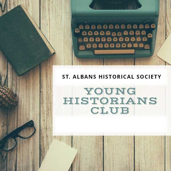 Young Historians Club Meeting - St Albans Historical Society