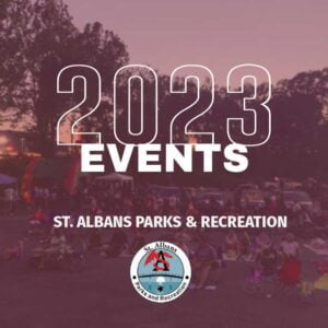2023 Events St. Albans Parks & Recreation Department