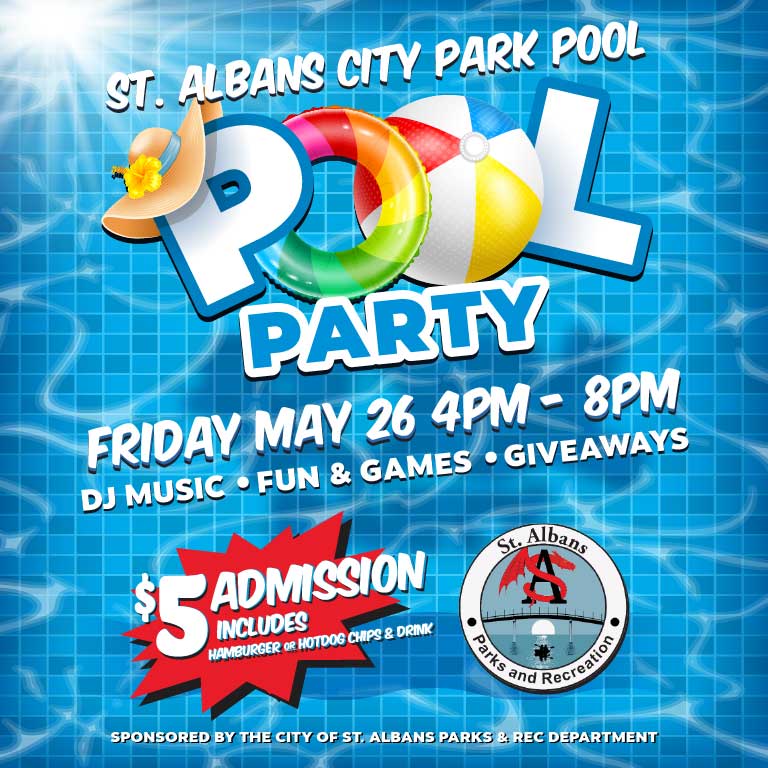 Join us for a Summer Kickoff Pool Party on Friday, May 26th, from 4 pm to 8 pm at St. Albans City Park Pool.