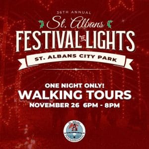 Enjoy Free Walking Tours through the St. Albans Festival of Lights on Nov. 26! Start your holiday season with an up-close, magical stroll through dazzling displays.