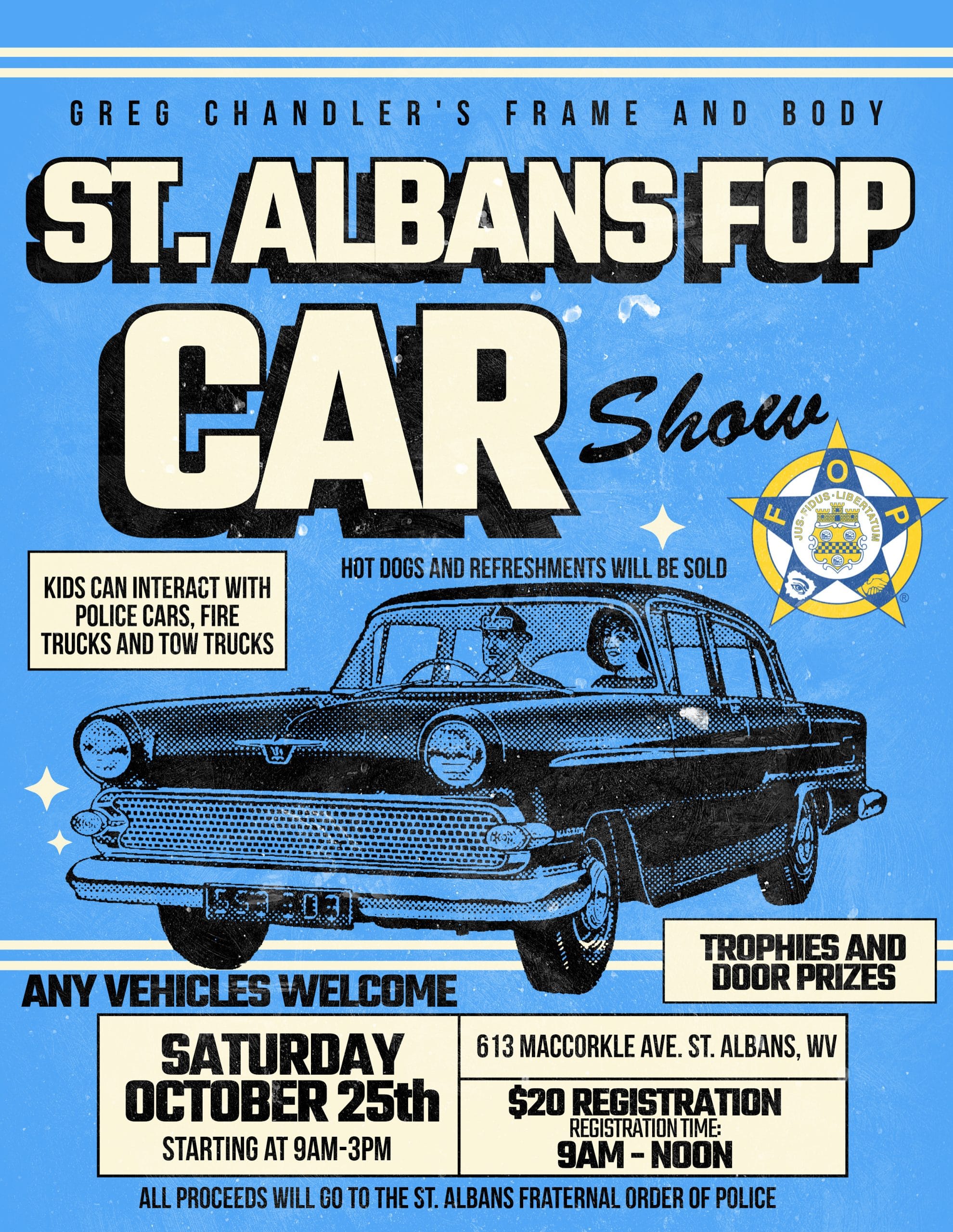 Join us October 25th for the St. Albans FOP Car Show! Vehicles, food, trophies, and family fun from 9 a.m.–3 p.m. at 613 MacCorkle Ave. Proceeds benefit the FOP.