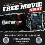 Free Movie Night flyer: Friday the 13th, Friday, Nov 13 at 6 p.m., Hansford Center, St. Albans, WV. Free admission.
